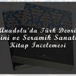 anadoluda-turk-devri-cini-ve-seramik-sanati-kitap-incelemesi