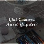 Çini Çamuru Nasıl Yapılır?