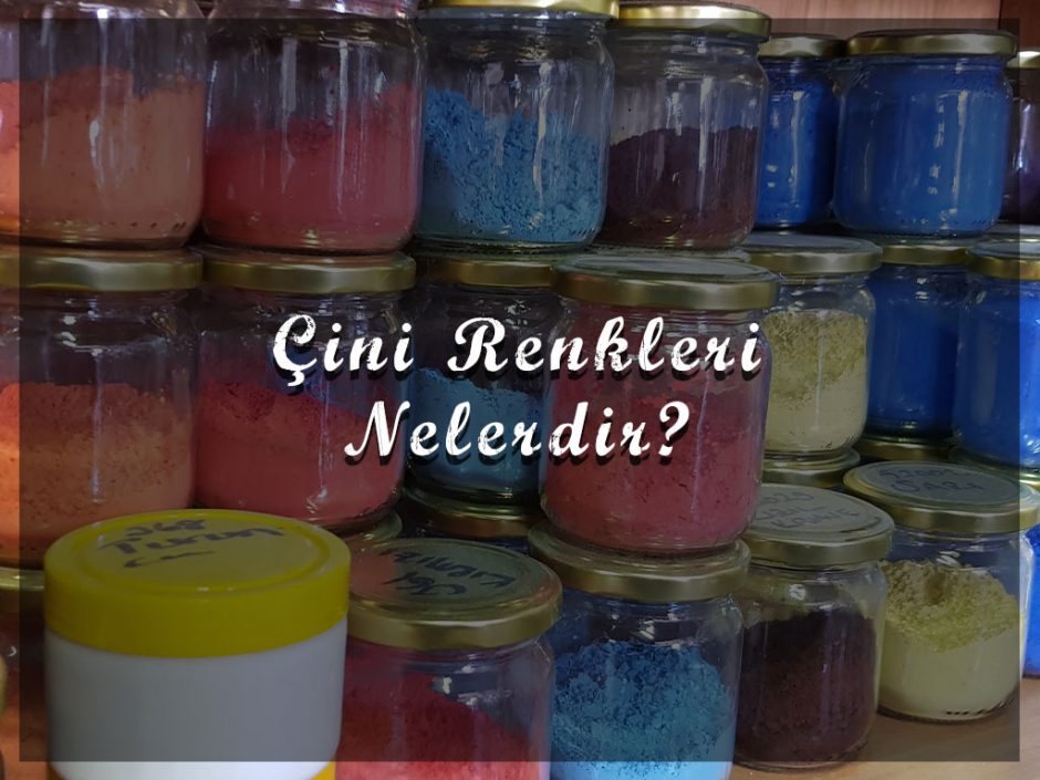 Çini Renkleri Nelerdir?