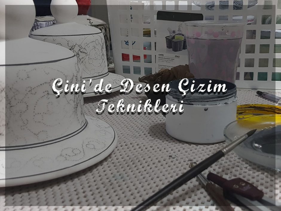 Çini'de Desen Çizim Teknikleri