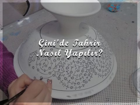 Çini'de Tahrirleme Nasıl Yapılır?