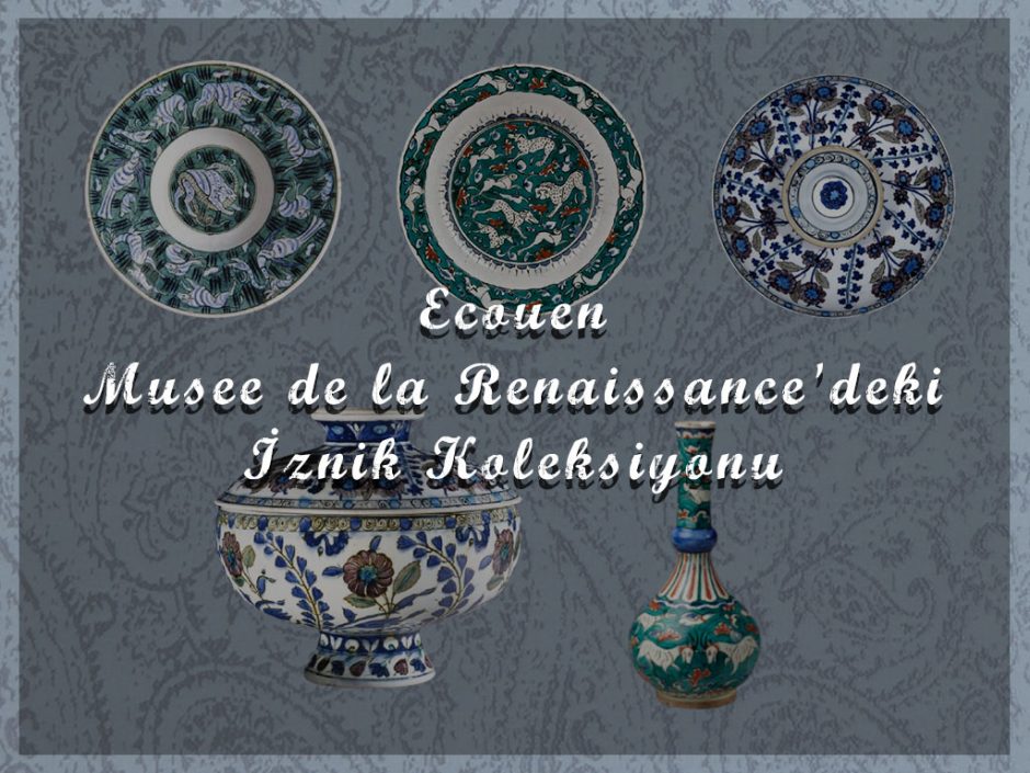 ecouen-musee-de-la-renaissancedeki-iznik-koleksiyonu