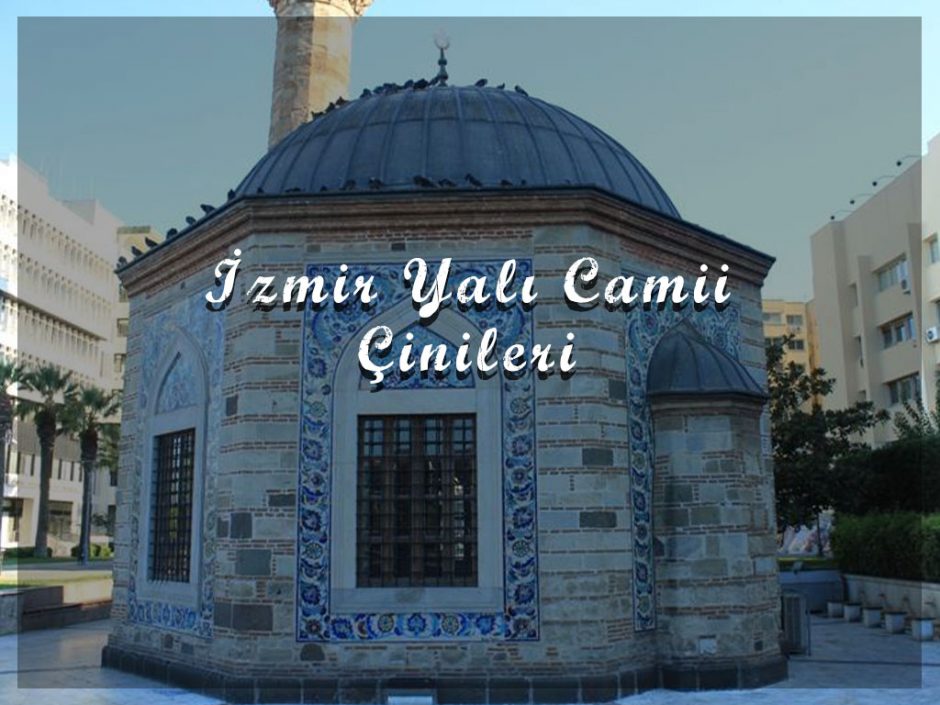 İzmir Yalı Camii: Eşsiz Çini