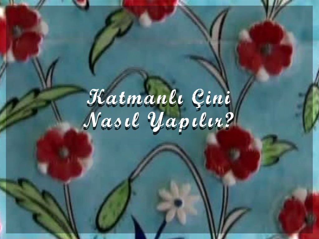 Katmanlı Çini Nasıl Yapılır?