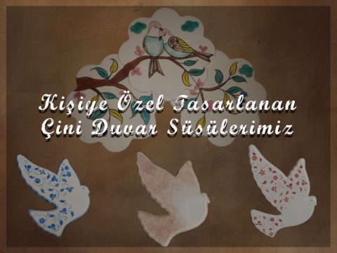 kisiye-ozel-tasarlanan-cini-duvar-susulerimiz