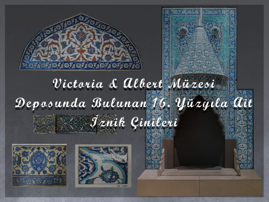 Victoria & Albert Müzesi Deposunda Bulunan İznik Çinileri