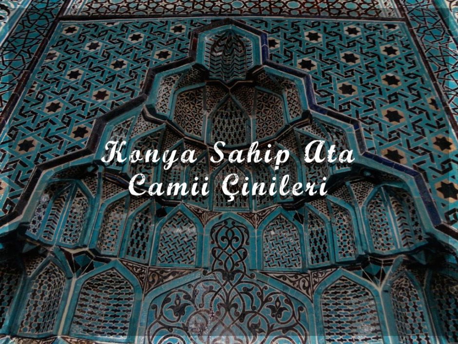 Konya Sahip Ata Camii Çinileri