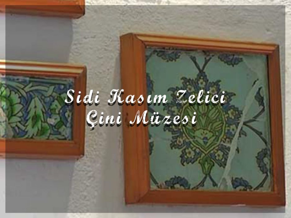 sidi-kasim-zelici-cini-muzesi